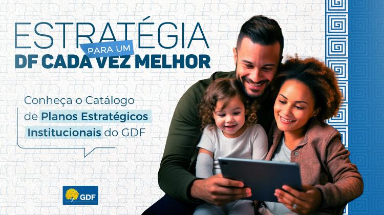 Capa da notícia: GDF cataloga e divulga planos estratégicos de 40 órgãos